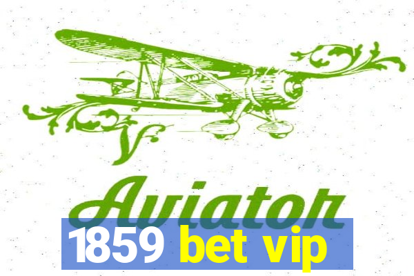 1859 bet vip